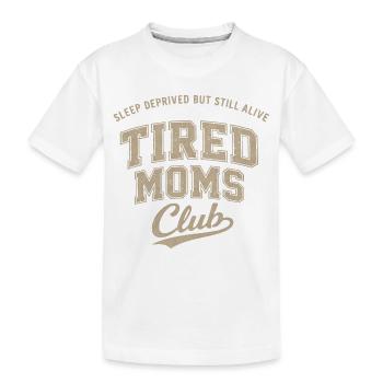 Schlaflos, aber noch am Leben – Club der müden Mütter - Kinder Premium Bio T-Shirt - Weiß - Vorne