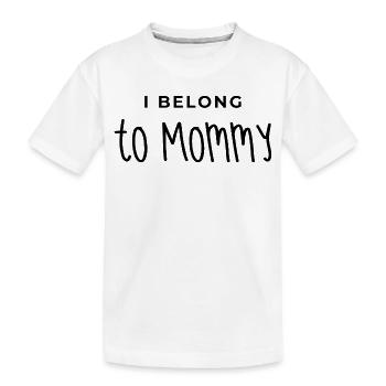 Mommy I Belong to Mommy mom Mother's Day Saying - T-shirt bio Premium Enfant - blanc - Devant