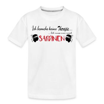 Sardinien, ich brauch keine Therapie - Kinder Premium Bio T-Shirt - Weiß - Vorne