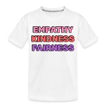 Empathy Kindness Fairness  - Kids' Premium Organic T-Shirt - white - Front