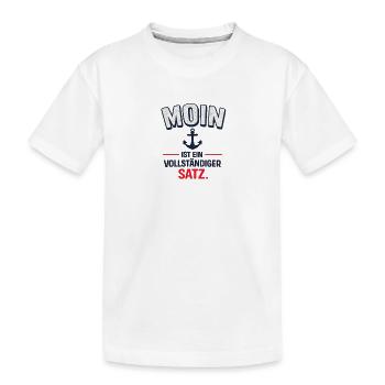 Moin - ist ein vollständiger Satz - Kinder Premium Bio T-Shirt - Weiß - Vorne