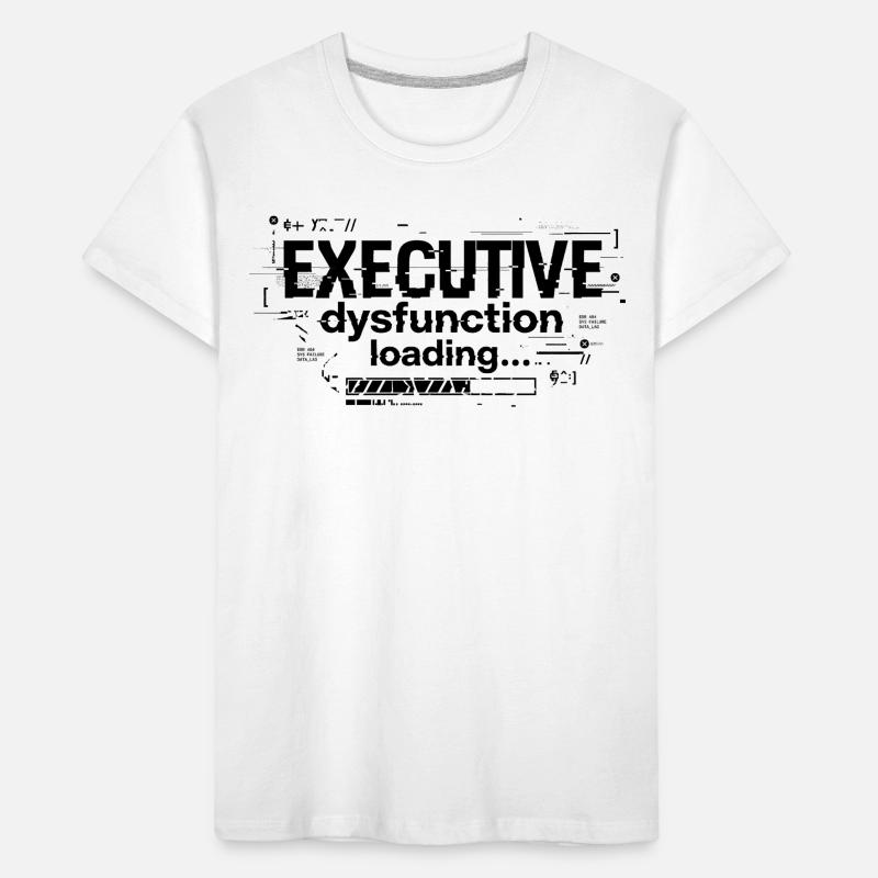 Executive Dysfunction Loading ADHD Humor Design Kinder Premium Bio T-Shirt