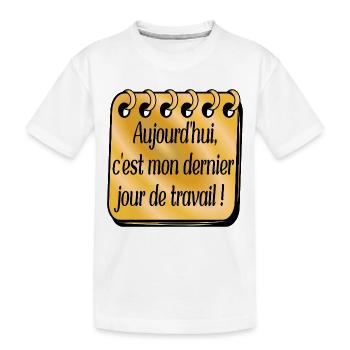 Dernier Jour de Travail - T-shirt bio Premium Enfant - blanc - Devant