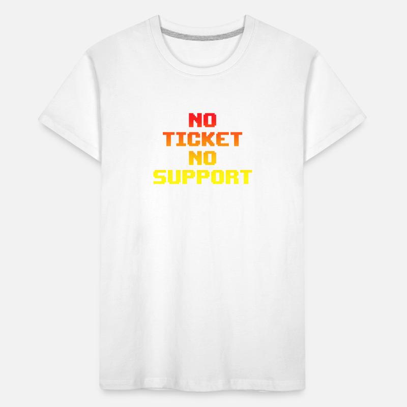 No Ticket No Support Informatiker IT Administrator Kinder Premium Bio T-Shirt