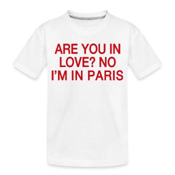 In Love No I'm In Paris | Reisehumor Frankreich - Kinder Premium Bio T-Shirt - Weiß - Vorne