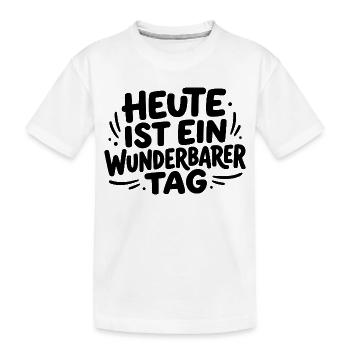 Heute ist ein wunderbarer Tag - Kinder Premium Bio T-Shirt - Weiß - Vorne