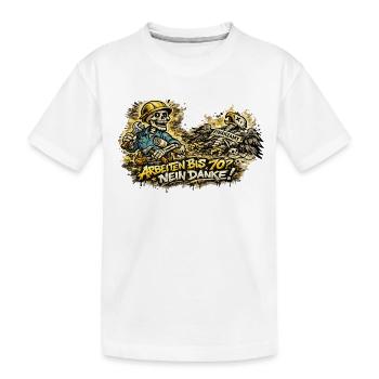 Arbeiten70? Nein Danke - Kinder Premium Bio T-Shirt - Weiß - Vorne