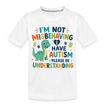 Je ne me comporte pas mal, j’ai de l’autisme - T-shirt bio Premium Enfant - blanc - Devant