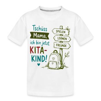 Tschüss Mama Kita-Kind Design - Kinder Premium Bio T-Shirt - Weiß - Vorne