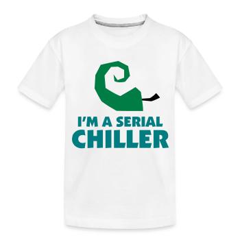 I m a Serial Chiller - Kids' Premium Organic T-Shirt - white - Front