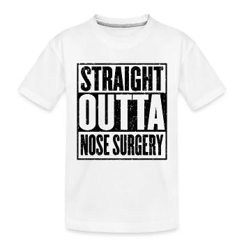 Straight Outta Nose Surgery Funny Gift - Kids' Premium Organic T-Shirt - white - Front