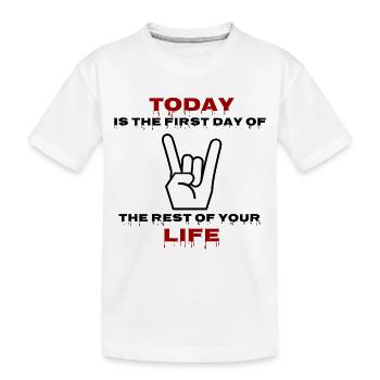 Aujourd'hui est le premier jour du reste de votre vie Nous - T-shirt bio Premium Enfant - blanc - Devant