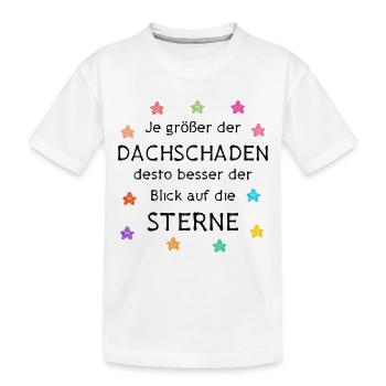 Je größer der Dachschaden Blick auf die Sterne - Kinder Premium Bio T-Shirt - Weiß - Vorne