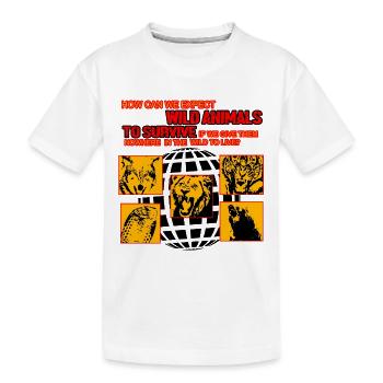Wild Animals to Survive! - Kids' Premium Organic T-Shirt - white - Front