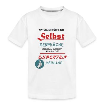 Lustiger Spruch: Selbstgespräche Expertenmeinung - Kinder Premium Bio T-Shirt - Weiß - Vorne