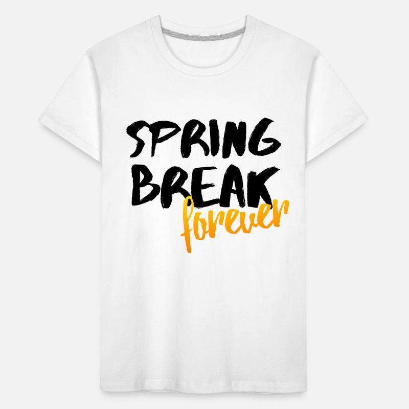 Spring Break Forever Spring Party Gift Idea Kids' Premium Organic T-Shirt