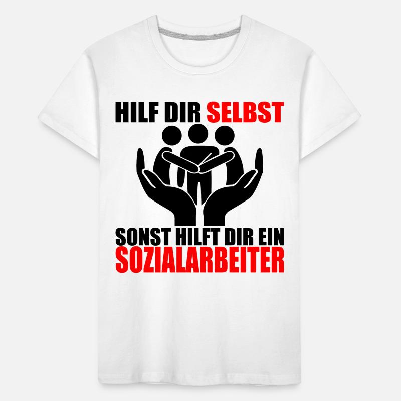 HILF DIR SELBST SONST HILFT DIR EIN SOZIALARBEITER Kinder Premium Bio T-Shirt