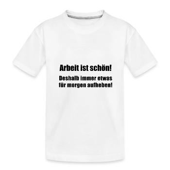 lustiger Spruch Arbeit Geduld Geschenk Idee - Kinder Premium Bio T-Shirt - Weiß - Vorne