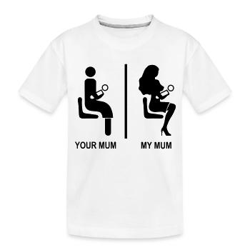 your mum, my mum - Kids' Premium Organic T-Shirt - white - Front