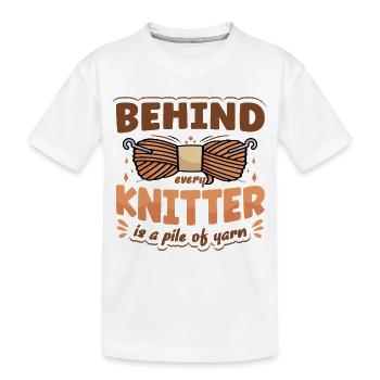 Behind every knitter is a pile of yarn - Kinder Premium Bio T-Shirt - Weiß - Vorne