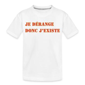 JE DÉRANGE DONC J’EXISTE - T-shirt bio Premium Enfant - blanc - Devant