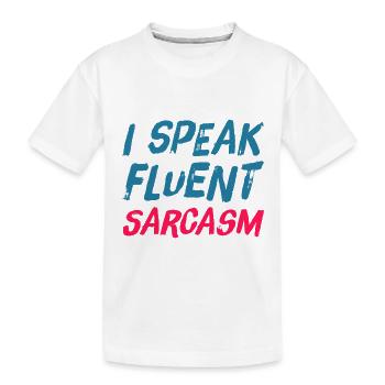 Je parle couramment SARCARASM - sarcastique ironique - T-shirt bio Premium Enfant - blanc - Devant