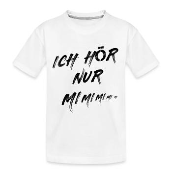 Ich Höre Immer Nur - MI MI MI Geschenk Idee Frau - Kinder Premium Bio T-Shirt - Weiß - Vorne