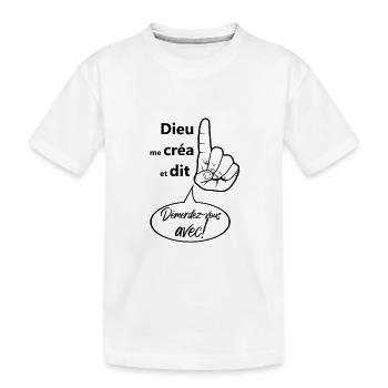 Dieu me créa et dit, Démerdez-vous avec! humour - T-shirt bio Premium Enfant - blanc - Devant