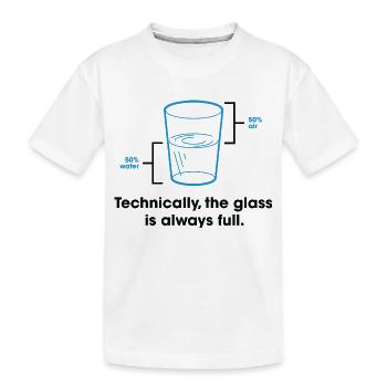 Streng genommen ist das Glass immer voll. - Kinder Premium Bio T-Shirt - Weiß - Vorne