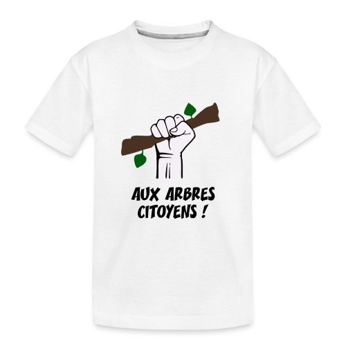 AUX ARBRES CITOYENS ! (écologie) - T-shirt bio Premium Enfant