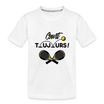 COURT TOUJOURS ! (tennis) - T-shirt bio Premium Enfant - blanc - Devant