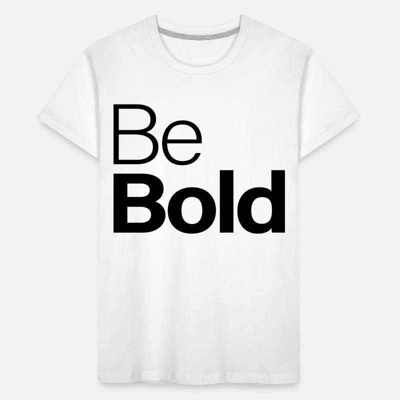 Be Bold Kids' Premium Organic T-Shirt