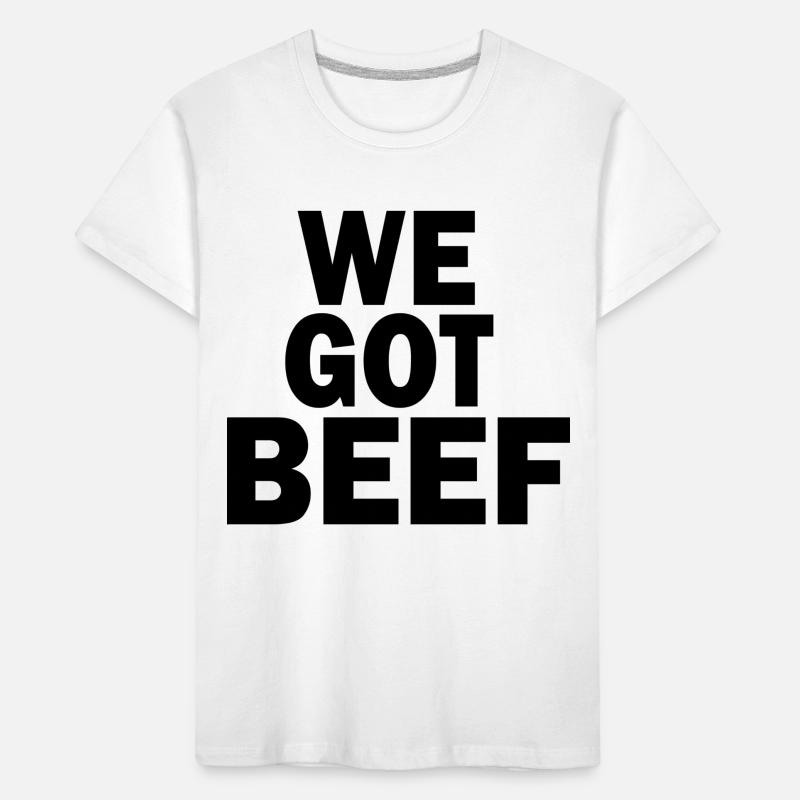 we got beef Kids' Premium Organic T-Shirt