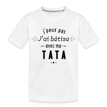 Betise avec ma tata - T-shirt bio Premium Enfant - blanc - Devant