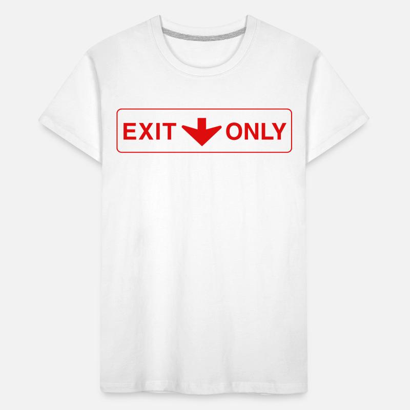 Exit Only - funny gift Kids' Premium Organic T-Shirt