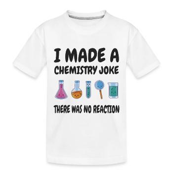 Chemie Scherz, Es gab keine Reaktion - Kinder Premium Bio T-Shirt - Weiß - Vorne