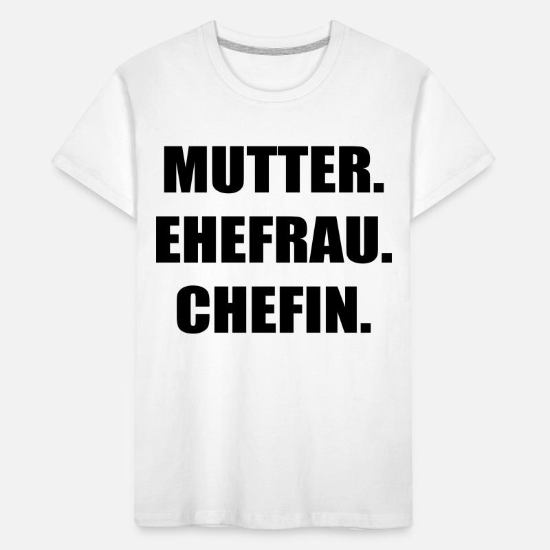 Mutter Ehefrau Chefin Kinder Premium Bio T-Shirt
