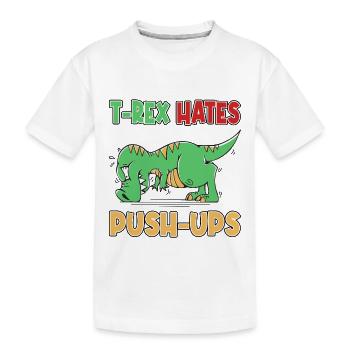 T-Rex Hates Push-ups Push-ups Funny Humor - Kids' Premium Organic T-Shirt - white - Front