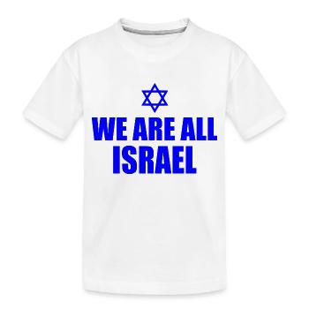 We are all israel - T-shirt bio Premium Enfant - blanc - Devant