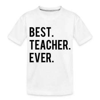 Best Teacher Ever - T-shirt bio Premium Enfant - blanc - Devant