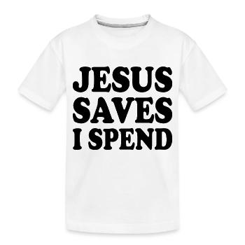 jesus saves i spend - Kinder Premium Bio T-Shirt - Weiß - Vorne