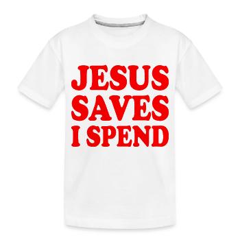 jesus saves i spend - Kinder Premium Bio T-Shirt - Weiß - Vorne