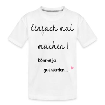 Fais-le. Motivation, succès, amour de soi - T-shirt bio Premium Enfant - blanc - Devant