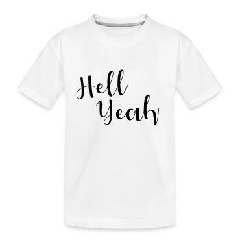 Hell yeah lettering - Kids' Premium Organic T-Shirt - white - Front