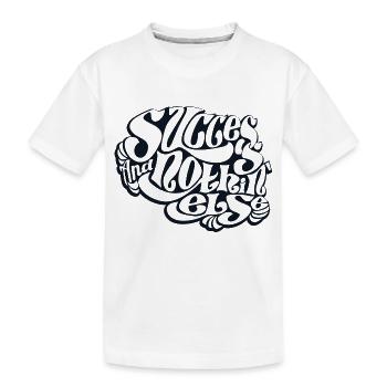 Le succès et rien d'autre - T-shirt bio Premium Enfant - blanc - Devant