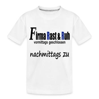 Firma Rast und Ruh vormittags geschlossen - Kinder Premium Bio T-Shirt - Weiß - Vorne