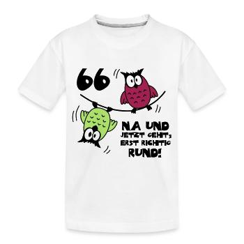66. Geburtstag - Eulen "na und" - Kinder Premium Bio T-Shirt - Weiß - Vorne