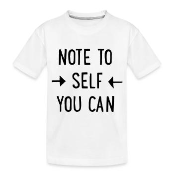 Note à soi-même: Vous pouvez - T-shirt bio Premium Enfant - blanc - Devant