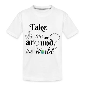 Emmenez-moi autour du monde - T-shirt bio Premium Enfant - blanc - Devant