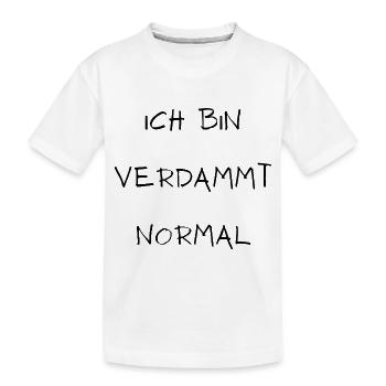 Ich bin verdammt normal - Kinder Premium Bio T-Shirt - Weiß - Vorne
